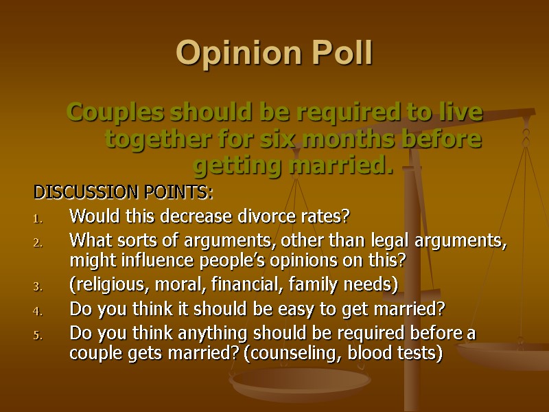 Opinion Poll Couples should be required to live together for six months before getting
